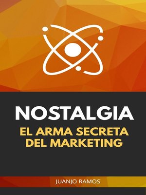 cover image of Nostalgia. El arma secreta del marketing